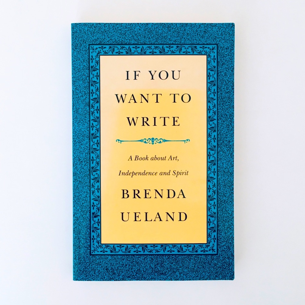 🆕 If You Want To Write by Brenda Ueland (Paperback)